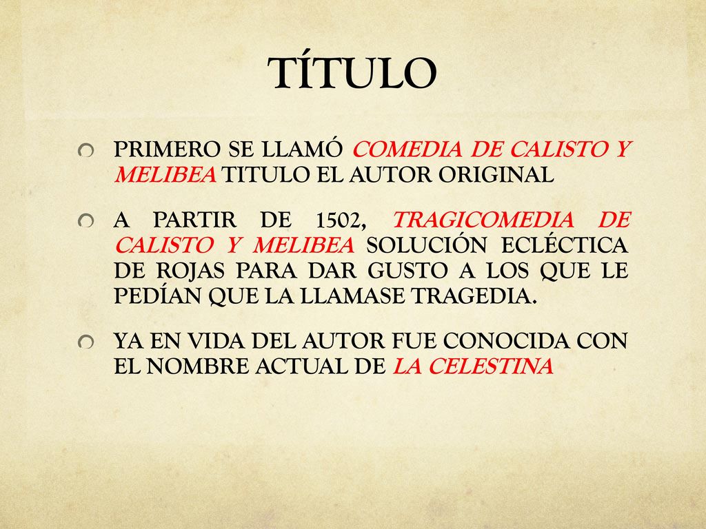 TÍTULO PRIMERO SE LLAMÓ COMEDIA DE CALISTO Y MELIBEA TITULO EL AUTOR ORIGINAL.