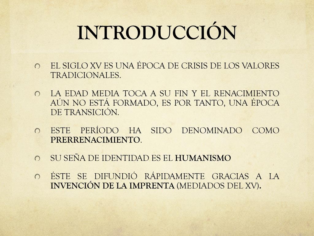 INTRODUCCIÓN EL SIGLO XV ES UNA ÉPOCA DE CRISIS DE LOS VALORES TRADICIONALES.