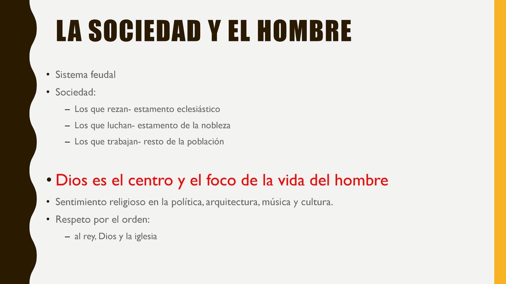 La sociedad y El hombre Sistema feudal. Sociedad: Los que rezan- estamento eclesiástico. Los que luchan- estamento de la nobleza.