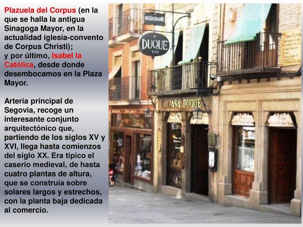 Plazuela del Corpus (en la que se halla la antigua Sinagoga Mayor, en la actualidad iglesia-convento de Corpus Christi);