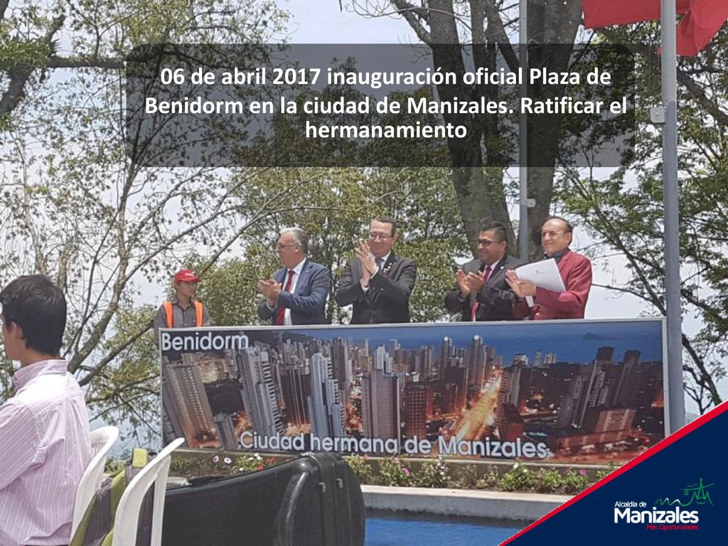 06 de abril 2017 inauguración oficial Plaza de Benidorm en la ciudad de Manizales.