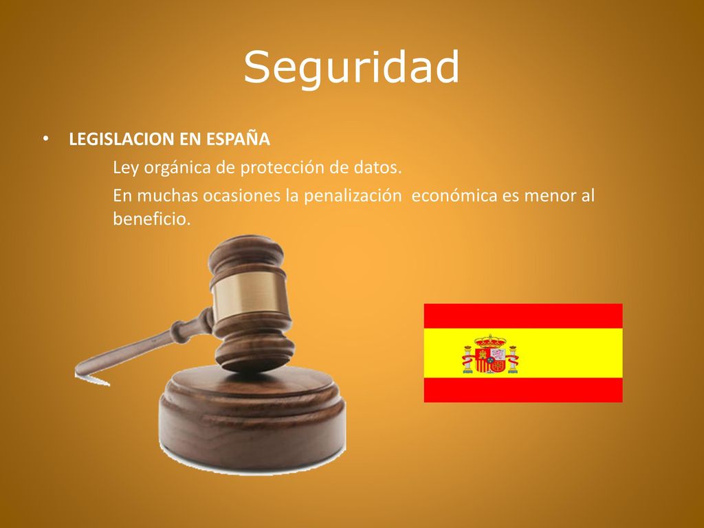 Seguridad LEGISLACION EN ESPAÑA Ley orgánica de protección de datos.
