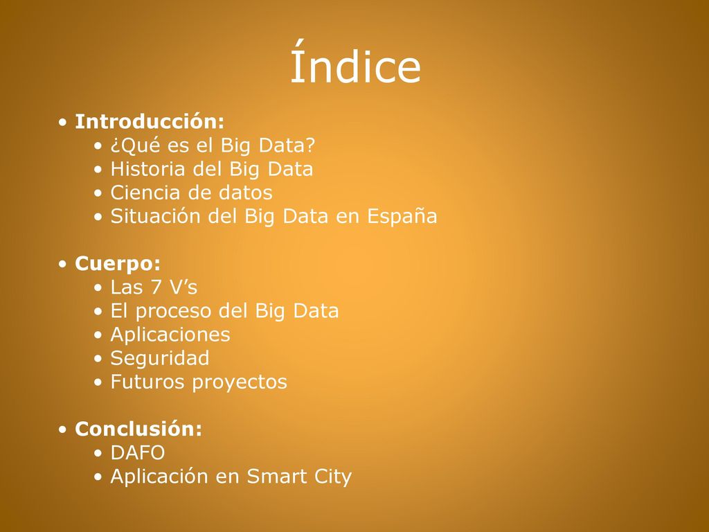 Índice Introducción: ¿Qué es el Big Data Historia del Big Data