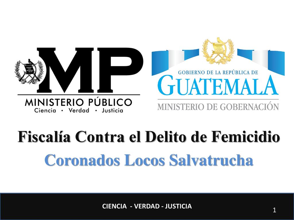 Fiscalía Contra el Delito de Femicidio Coronados Locos Salvatrucha