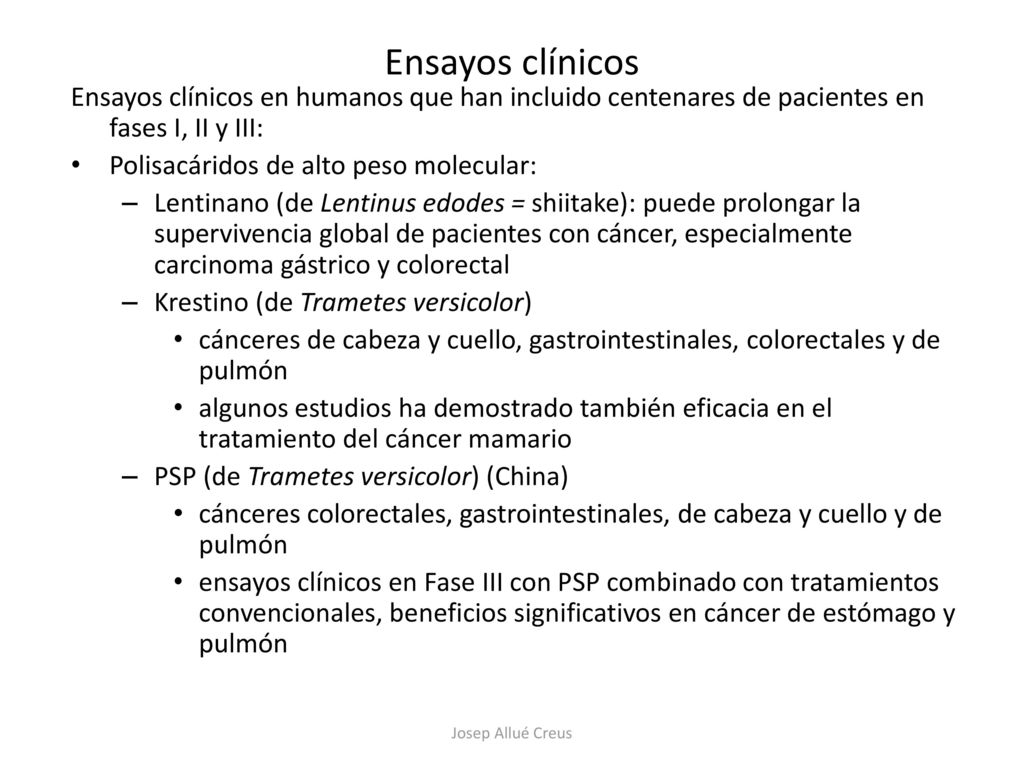 Ensayos clínicos Ensayos clínicos en humanos que han incluido centenares de pacientes en fases I, II y III: