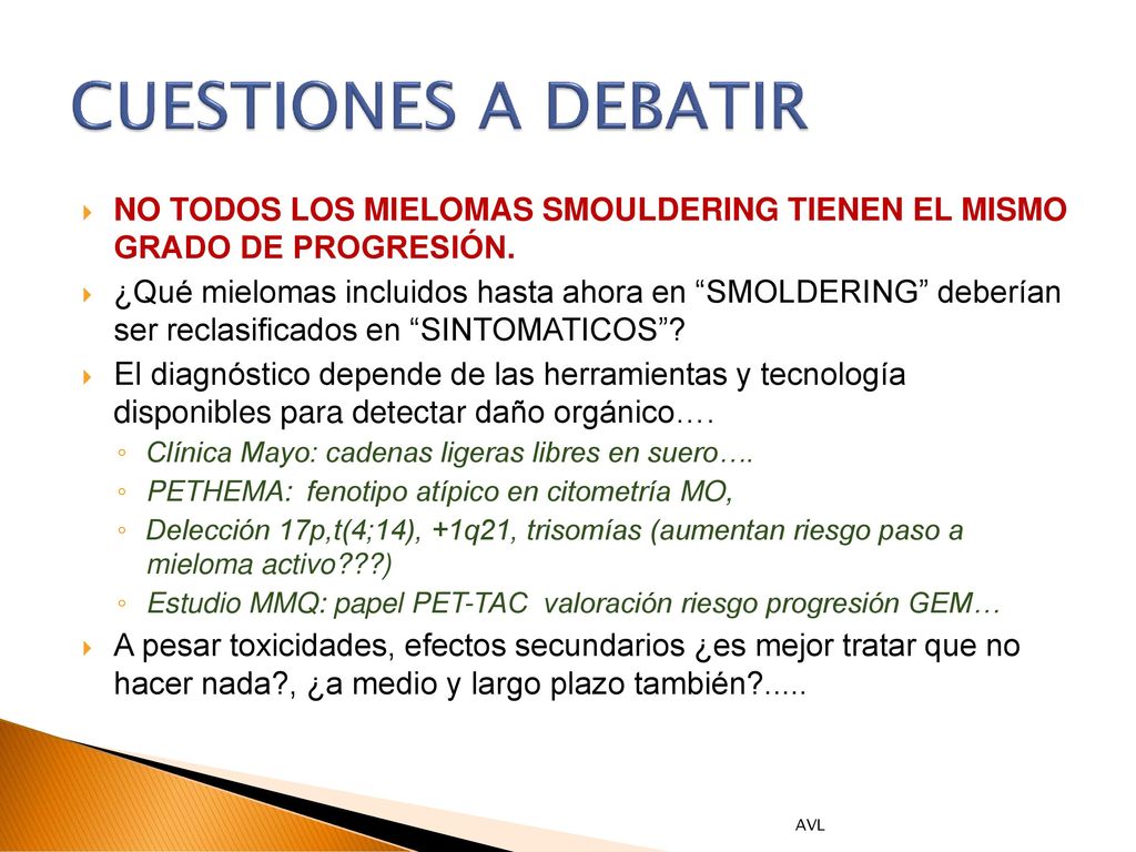 CUESTIONES A DEBATIR NO TODOS LOS MIELOMAS SMOULDERING TIENEN EL MISMO GRADO DE PROGRESIÓN.