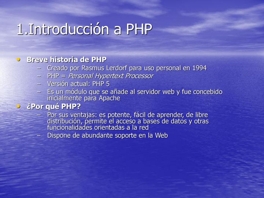 1.Introducción a PHP Breve historia de PHP ¿Por qué PHP