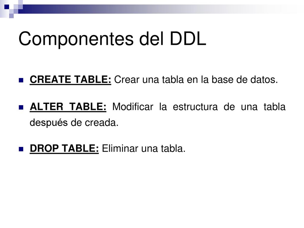 Componentes del DDL CREATE TABLE: Crear una tabla en la base de datos.