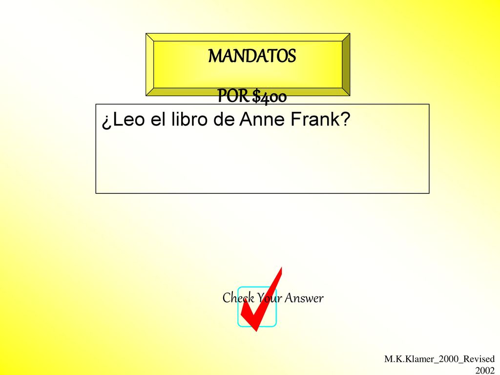 MANDATOS POR $400 ¿Leo el libro de Anne Frank Check Your Answer