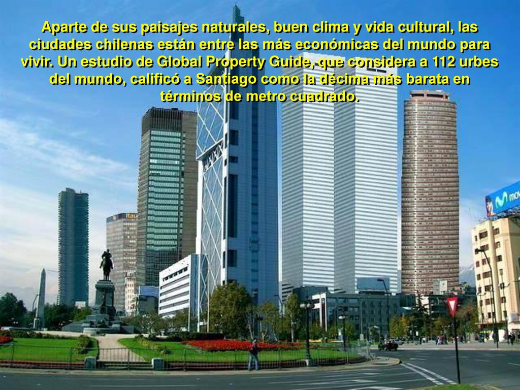 Aparte de sus paisajes naturales, buen clima y vida cultural, las ciudades chilenas están entre las más económicas del mundo para vivir.