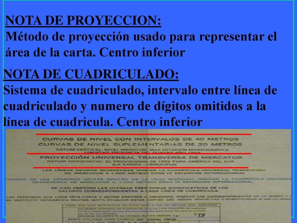 NOTA DE PROYECCION: Método de proyección usado para representar el área de la carta. Centro inferior.