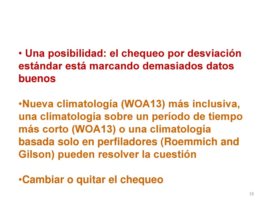 Una posibilidad: el chequeo por desviación estándar está marcando demasiados datos buenos