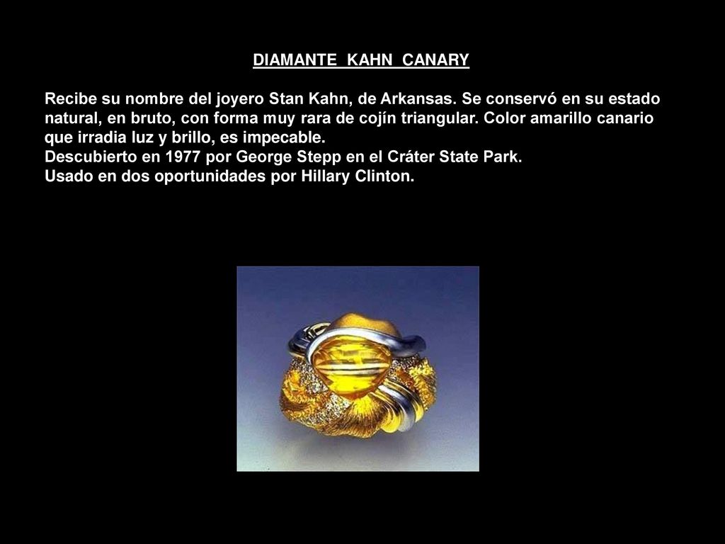 DIAMANTE KAHN CANARY Recibe su nombre del joyero Stan Kahn, de Arkansas.
