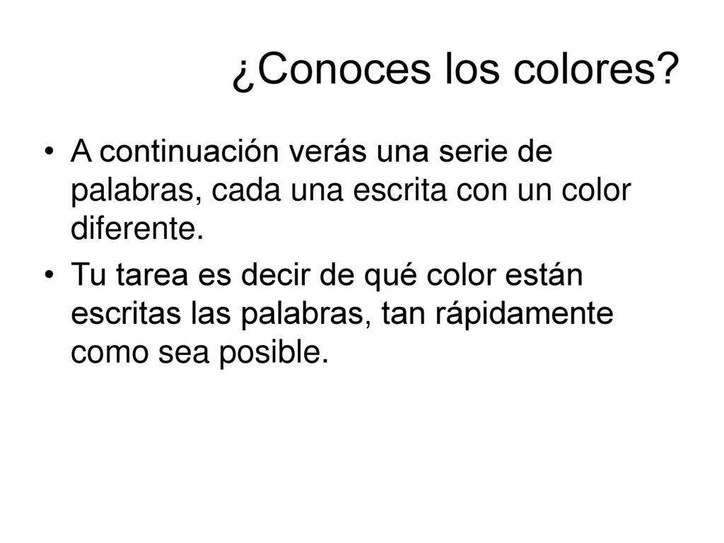 ¿Conoces los colores A continuación verás una serie de palabras, cada una escrita con un color diferente.