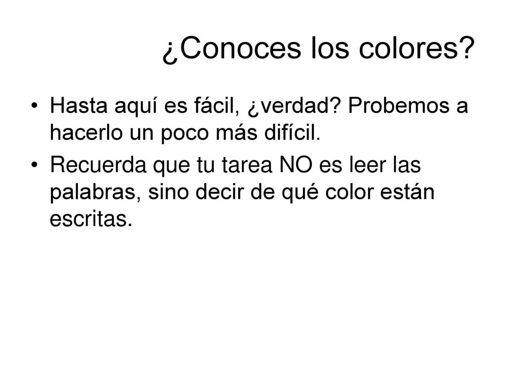 ¿Conoces los colores Hasta aquí es fácil, ¿verdad Probemos a hacerlo un poco más difícil.