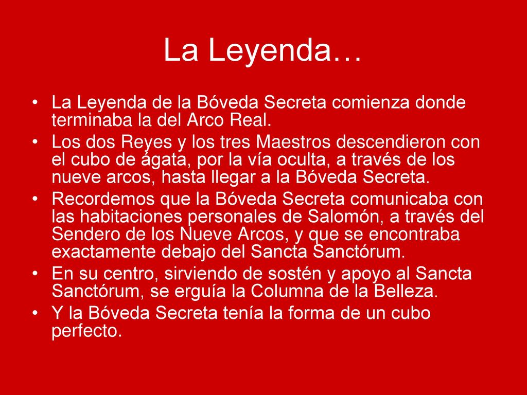 La Leyenda… La Leyenda de la Bóveda Secreta comienza donde terminaba la del Arco Real.