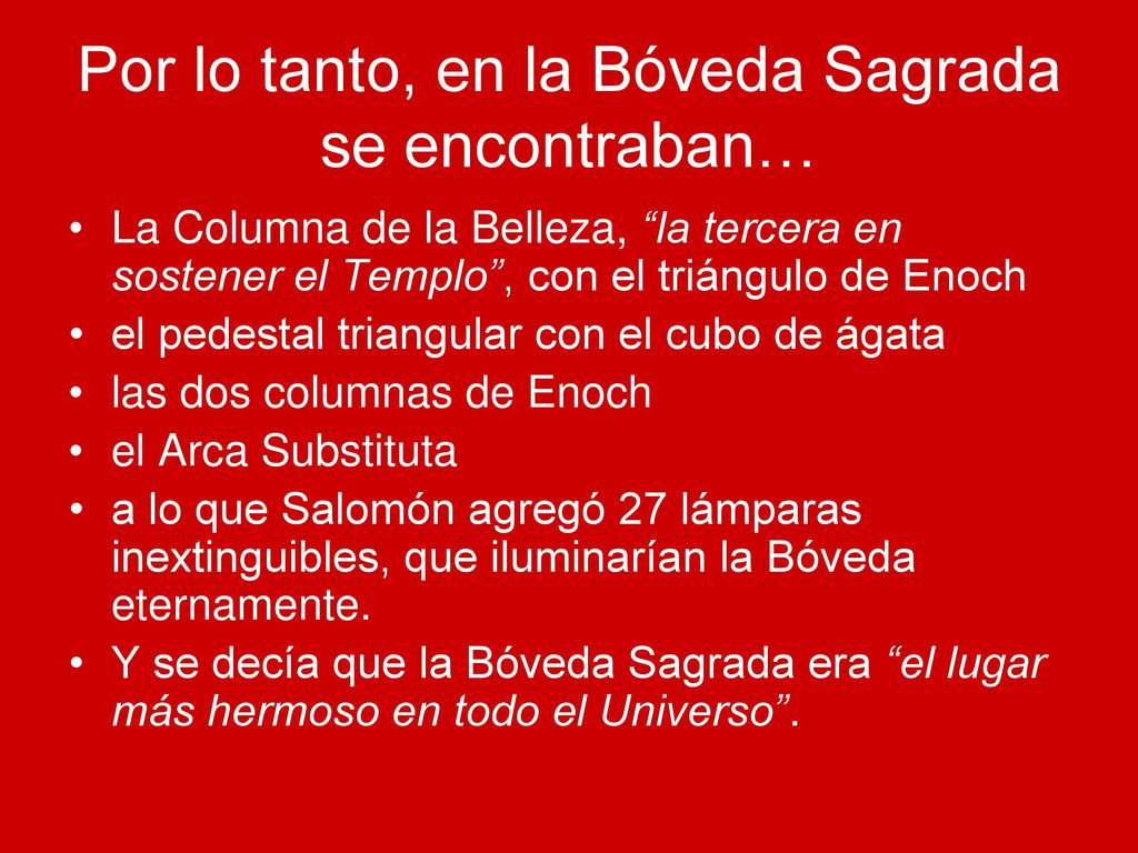 Por lo tanto, en la Bóveda Sagrada se encontraban…