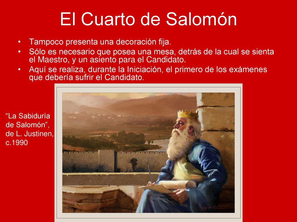 El Cuarto de Salomón Tampoco presenta una decoración fija.