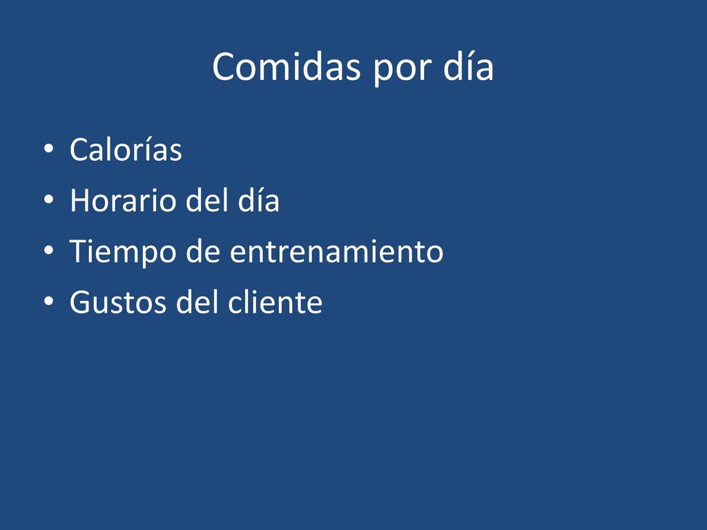 Comidas por día Calorías Horario del día Tiempo de entrenamiento