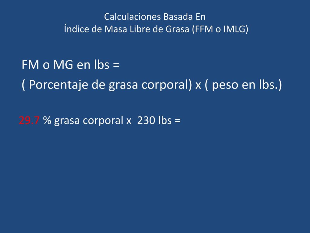 Calculaciones Basada En Índice de Masa Libre de Grasa (FFM o IMLG)
