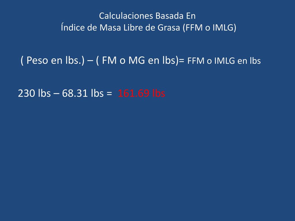 Calculaciones Basada En Índice de Masa Libre de Grasa (FFM o IMLG)
