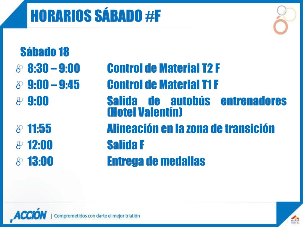 HORARIOS SÁBADO #F Sábado 18 8:30 – 9:00 Control de Material T2 F