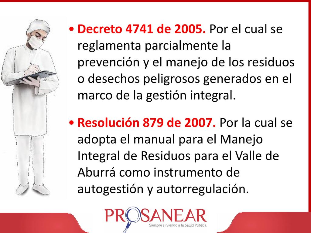 Decreto 4741 de Por el cual se reglamenta parcialmente la prevención y el manejo de los residuos o desechos peligrosos generados en el marco de la gestión integral.
