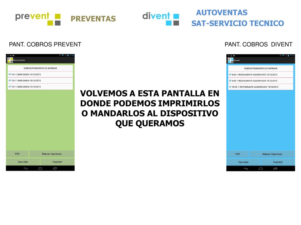 PREVENTAS AUTOVENTAS. SAT-SERVICIO TECNICO. PANT. COBROS PREVENT. PANT. COBROS DIVENT.