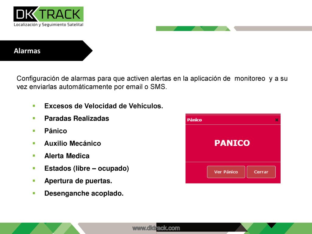 Alarmas Configuración de alarmas para que activen alertas en la aplicación de monitoreo y a su vez enviarlas automáticamente por  o SMS.