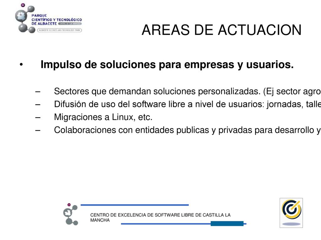 AREAS DE ACTUACION Impulso de soluciones para empresas y usuarios.