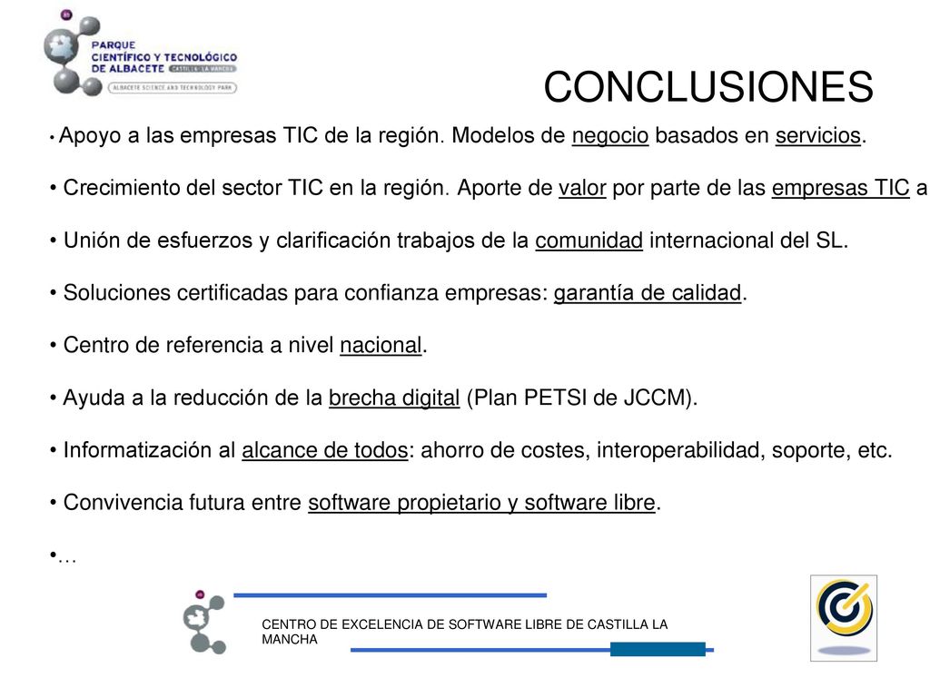 CONCLUSIONES Apoyo a las empresas TIC de la región. Modelos de negocio basados en servicios.