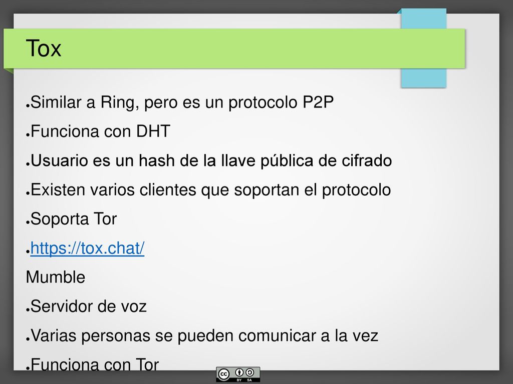Tox Similar a Ring, pero es un protocolo P2P Funciona con DHT