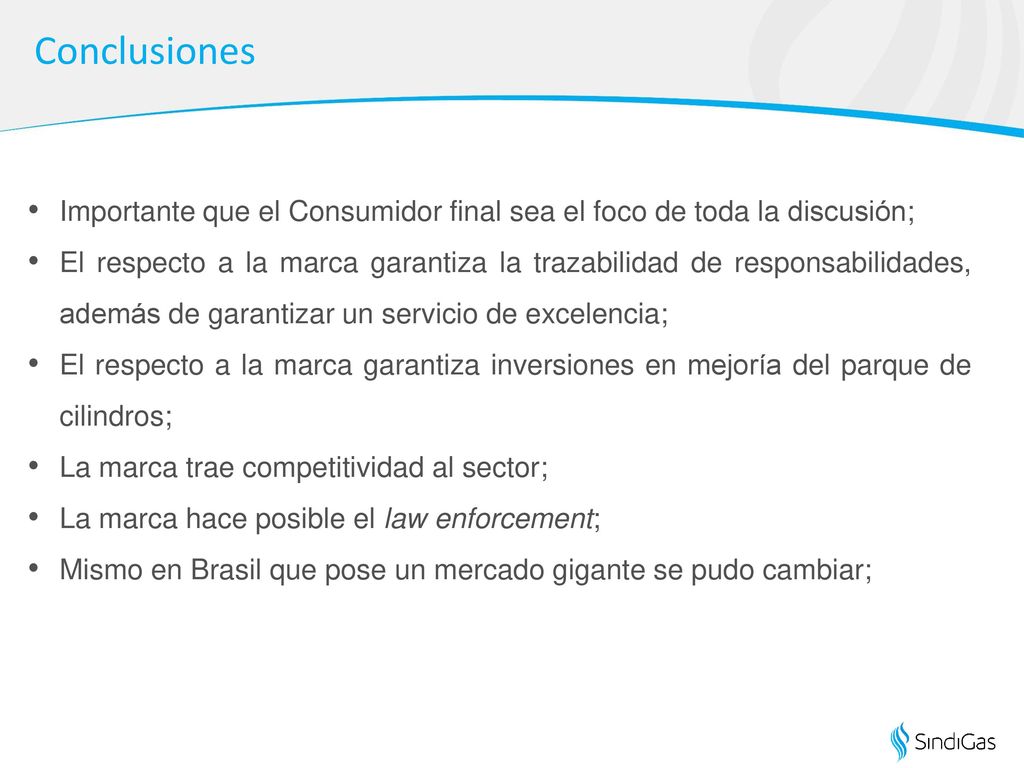 Conclusiones Importante que el Consumidor final sea el foco de toda la discusión;