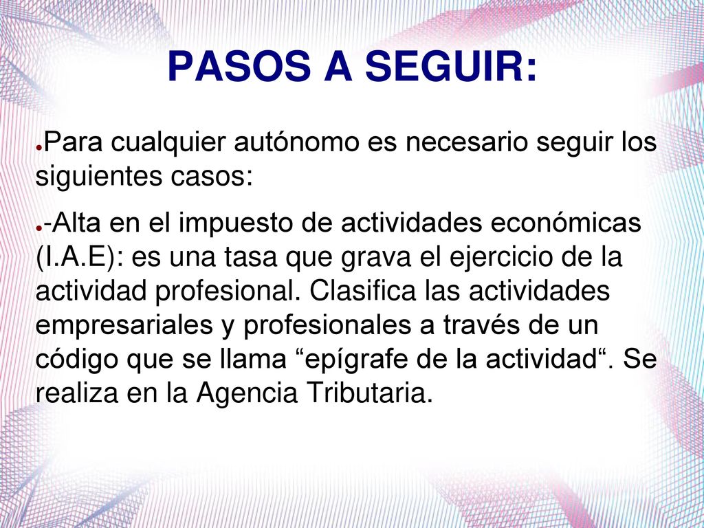PASOS A SEGUIR: Para cualquier autónomo es necesario seguir los siguientes casos: