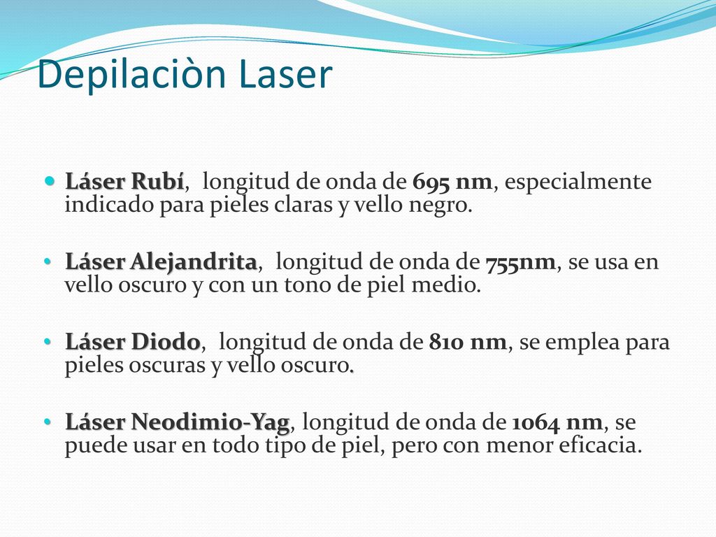 Depilaciòn Laser Láser Rubí, longitud de onda de 695 nm, especialmente indicado para pieles claras y vello negro.