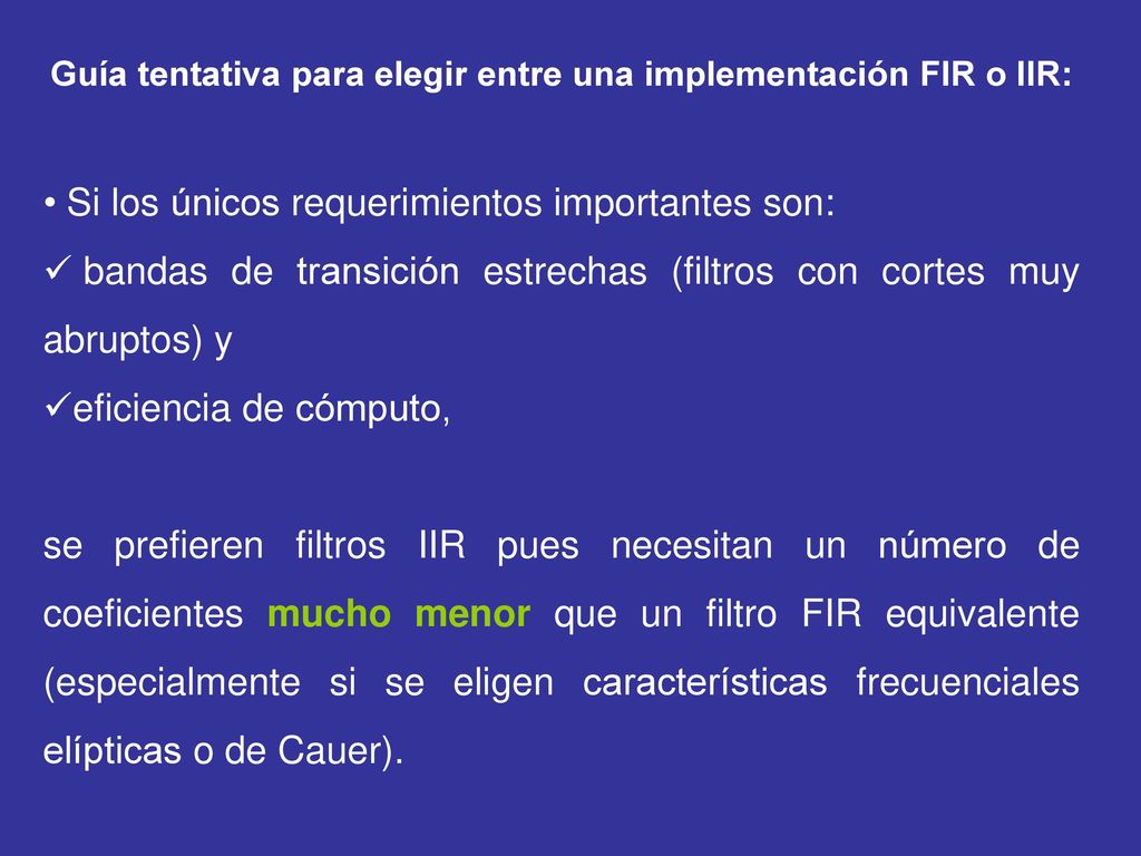 Guía tentativa para elegir entre una implementación FIR o IIR: