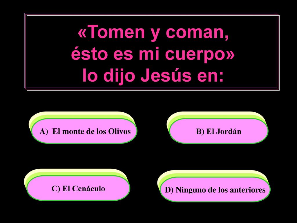 «Tomen y coman, ésto es mi cuerpo» lo dijo Jesús en: