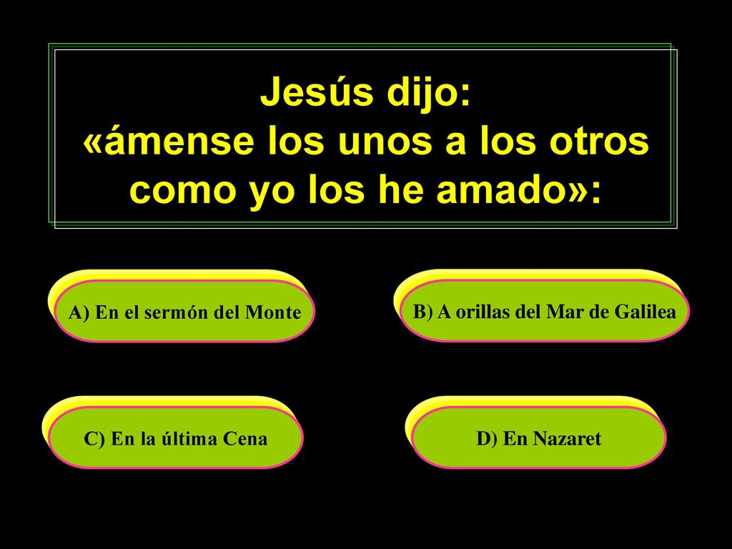 Jesús dijo: «ámense los unos a los otros como yo los he amado»: