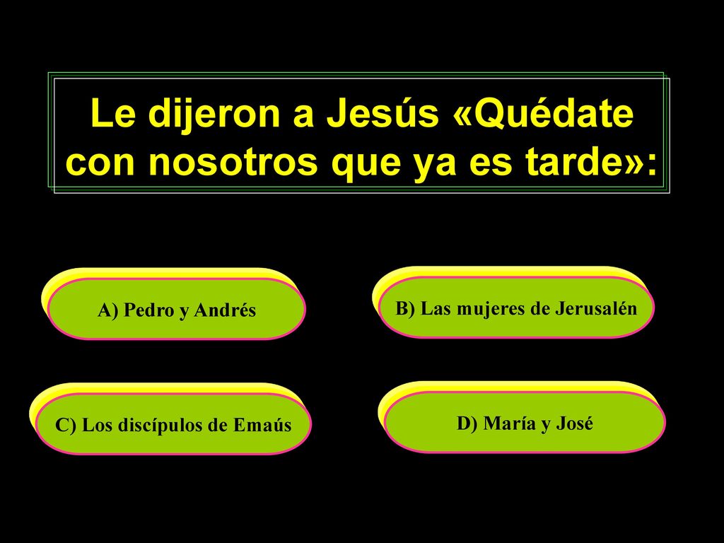 Le dijeron a Jesús «Quédate con nosotros que ya es tarde»: