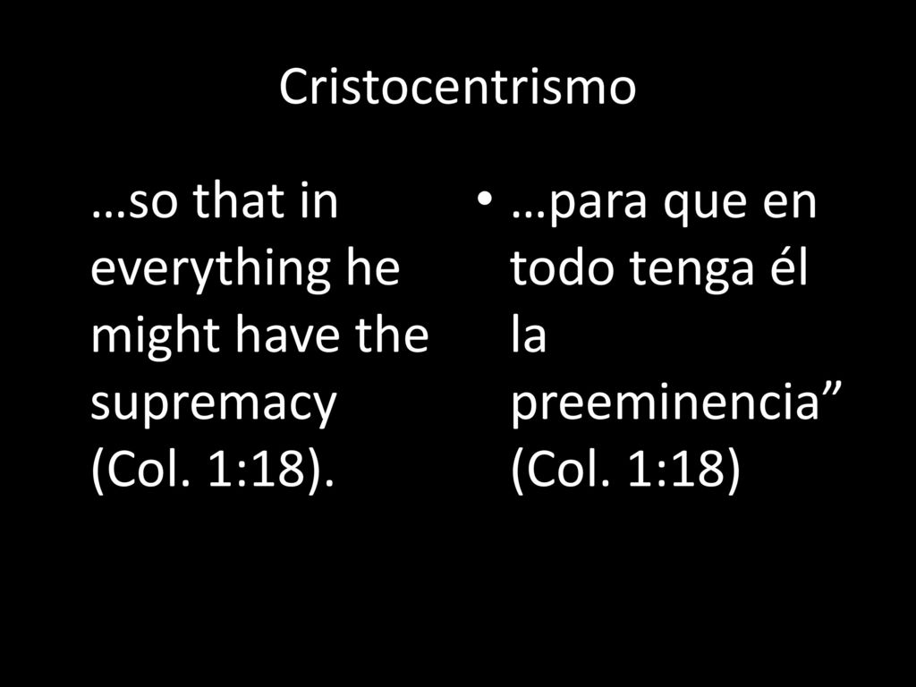 Cristocentrismo …so that in everything he might have the supremacy (Col.
