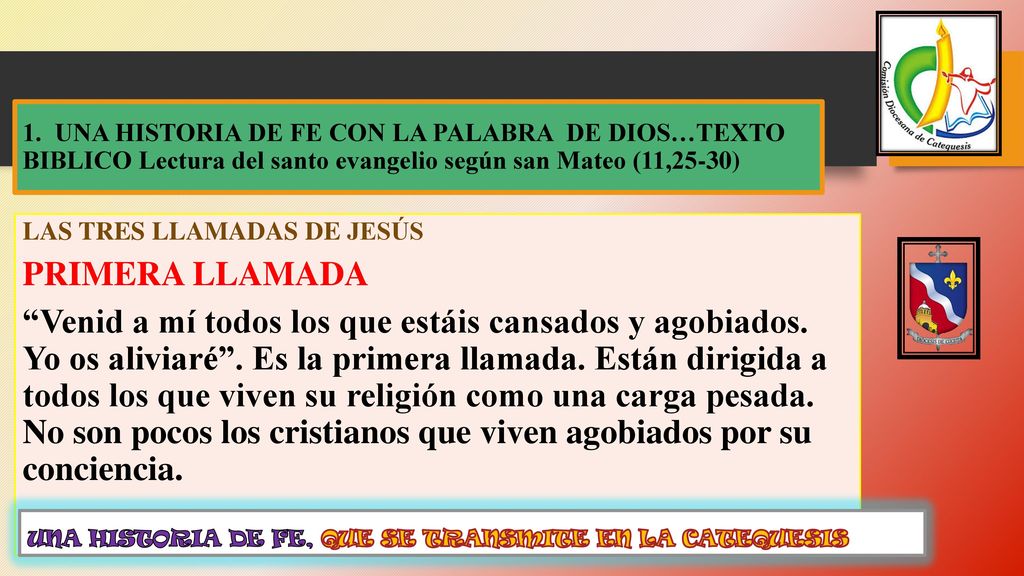 1. UNA HISTORIA DE FE CON LA PALABRA DE DIOS…TEXTO BIBLICO Lectura del santo evangelio según san Mateo (11,25-30)