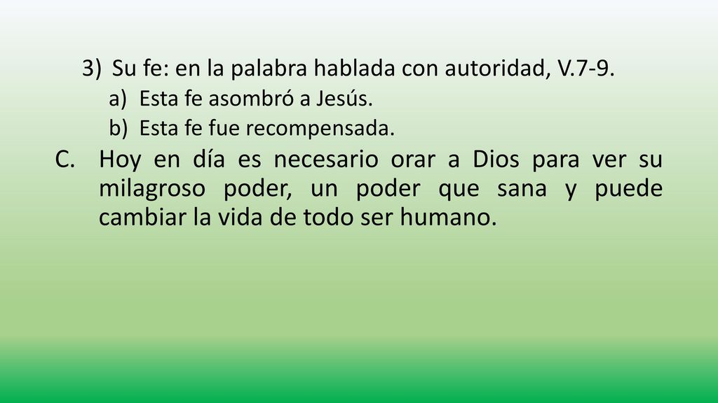 Su fe: en la palabra hablada con autoridad, V.7-9.