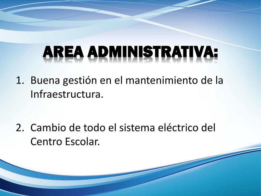 AREA ADMINISTRATIVA: Buena gestión en el mantenimiento de la Infraestructura.