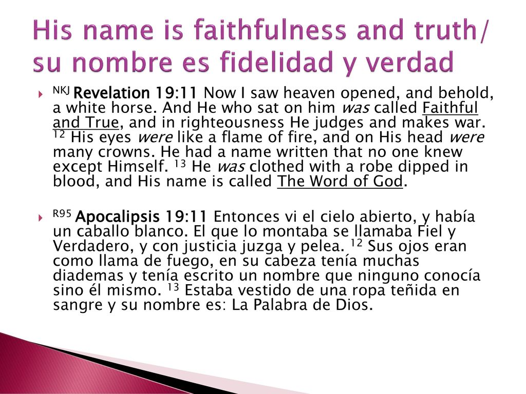 His name is faithfulness and truth/ su nombre es fidelidad y verdad
