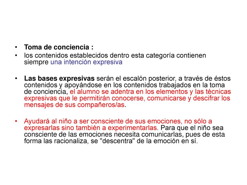 Toma de conciencia : los contenidos establecidos dentro esta categoría contienen siempre una intención expresiva.