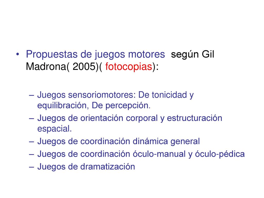 Propuestas de juegos motores según Gil Madrona( 2005)( fotocopias):