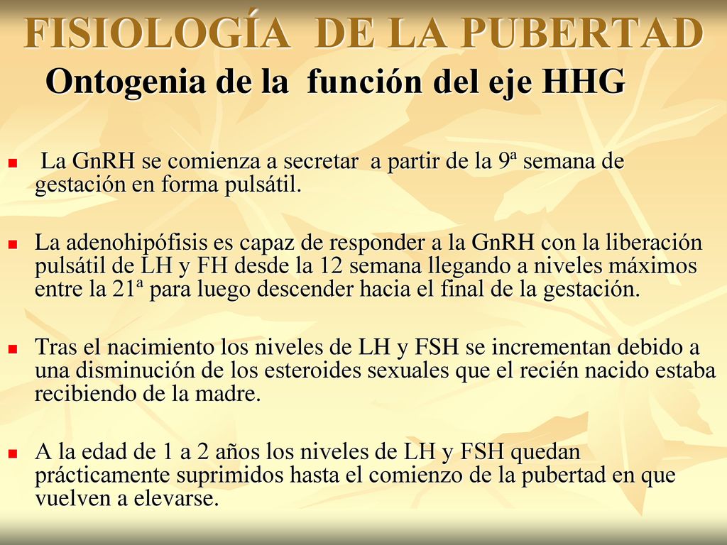 FISIOLOGÍA DE LA PUBERTAD Ontogenia de la función del eje HHG