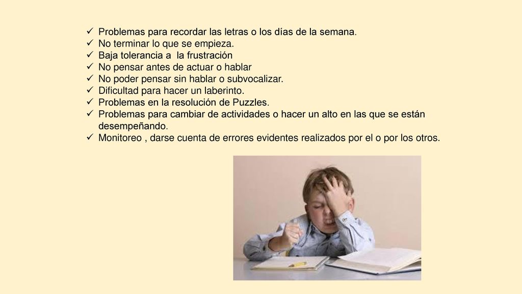 Problemas para recordar las letras o los días de la semana.