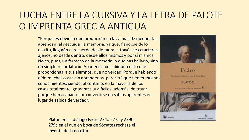 LUCHA ENTRE LA CURSIVA Y LA LETRA DE PALOTE O IMPRENTA GRECIA ANTIGUA