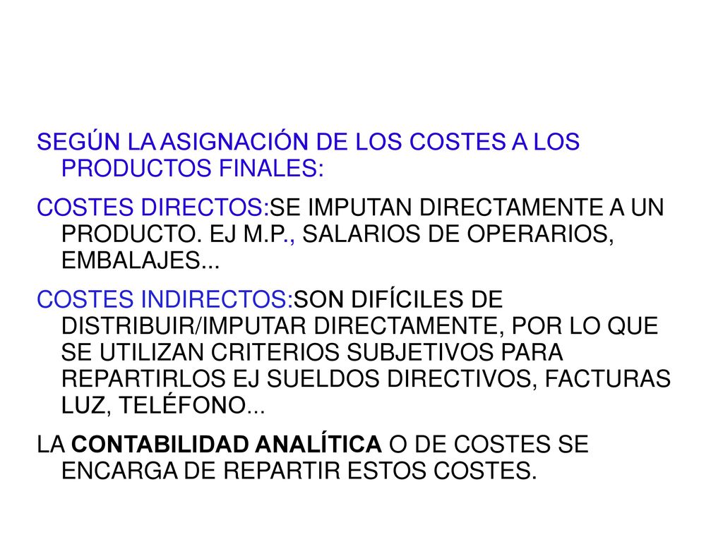 SEGÚN LA ASIGNACIÓN DE LOS COSTES A LOS PRODUCTOS FINALES: